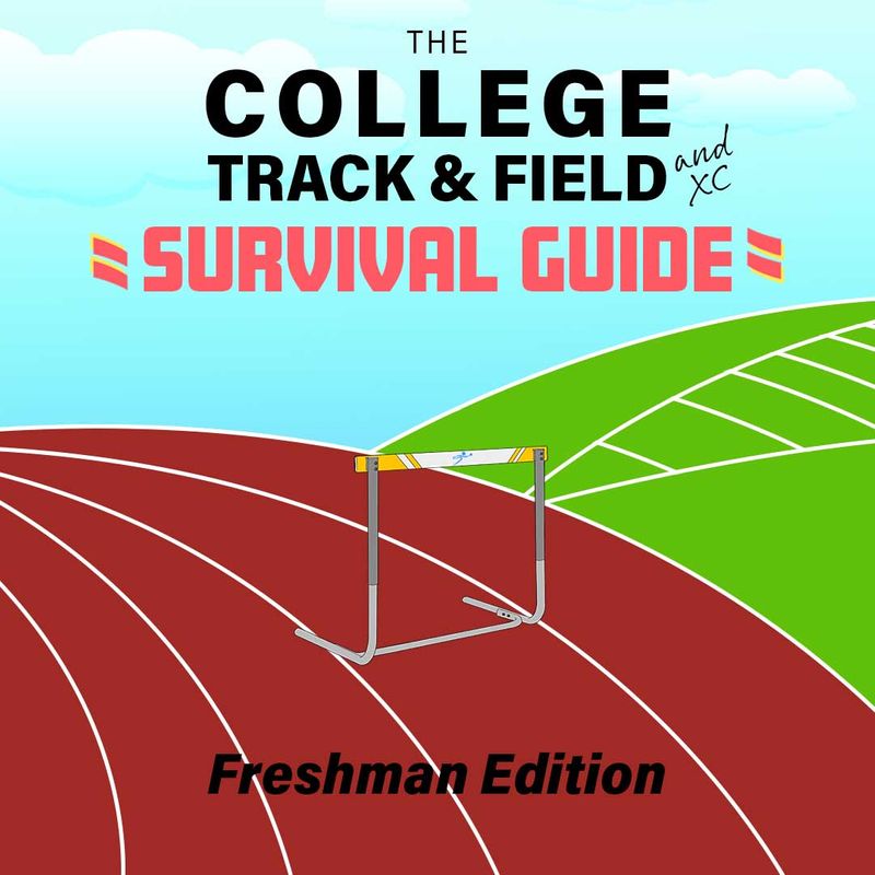 College Track & Field Survival Guide: Freshman Edition